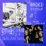 BROEI CONCERT: Galan Galan & Ciggy Sunday